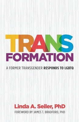 Trans-Formation: A Former Transgender Responds to LGBTQ Paperback Credo House Publishers