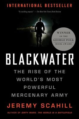Blackwater: The Rise of the World's Most Powerful Mercenary Army Paperback Bold Type Books