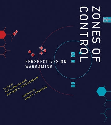 Zones of Control: Perspectives on Wargaming Paperback MIT Press