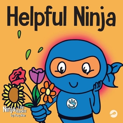 Helpful Ninja: A Children's Book About Self Care and Self Love Paperback Grow Grit Press LLC