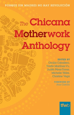 The Chicana Motherwork Anthology Paperback University of Arizona Press