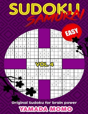 Sudoku Samurai Easy: Original Sudoku For Brain Power Vol. 4: Include 100 Puzzles Sudoku Samurai Easy Level Paperback Createspace Independent Publishing Platform