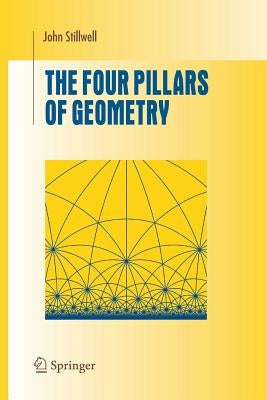 The Four Pillars of Geometry Paperback Springer