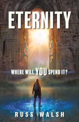 Eternity: Where will you spend it? Paperback Xulon Press