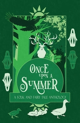 Once Upon a Summer: A Folk and Fairy Tale Anthology Paperback Macfarlane Lantern Publishing