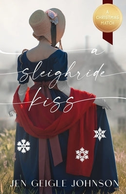A Sleigh Ride Kiss Paperback Jen Geigle Johnson