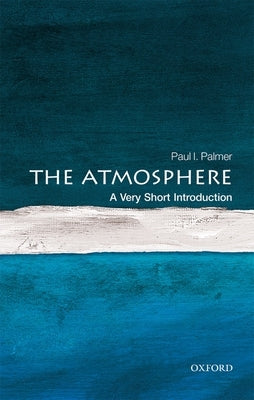 The Atmosphere: A Very Short Introduction Paperback Oxford University Press, USA