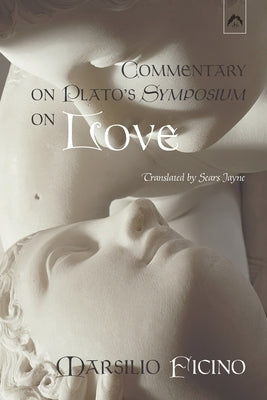 Commentary on Plato's Symposium on Love Paperback Spring Publications