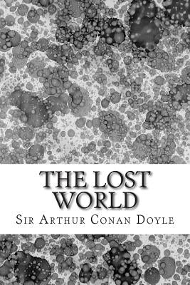 The Lost World: (Sir Arthur Conan Doyle Classics Collection) Paperback Createspace Independent Publishing Platform