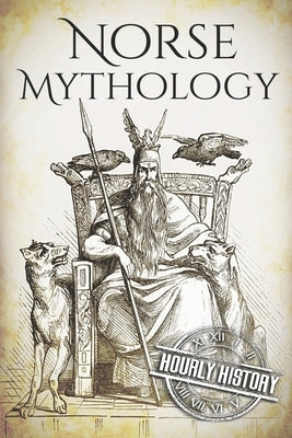 Norse Mythology: A Concise Guide to Gods, Heroes, Sagas and Beliefs of Norse Mythology Paperback Independently Published