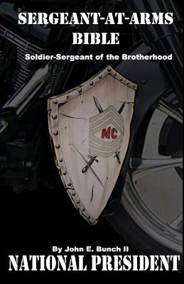 Sergeant-at-Arms Bible: Soldier-Sergeant of the Brotherhood Paperback Bunch Publishing