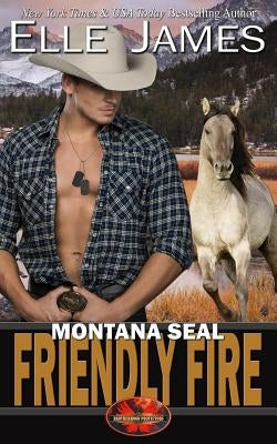Montana Seal Friendly Fire Paperback Twisted Page Inc