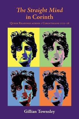 The Straight Mind in Corinth: Queer Readings across 1 Corinthians 11:2-16 Paperback SBL Press