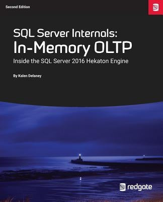 SQL Server Internals: In-Memory Oltp: Inside the SQL Server 2016 Hekaton Engine Paperback Red Gate Books
