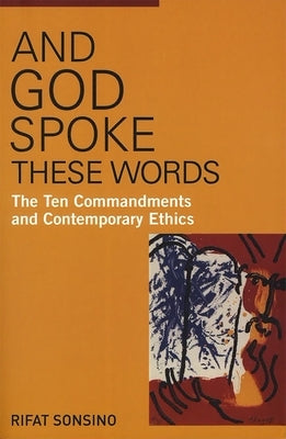 And God Spoke These Words: The Ten Commandments and Contemporary Ethics Paperback Behrman House Publishing