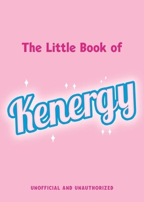 The Little Book of Kenergy by White-Spunner, Christy