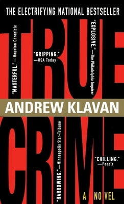 True Crime: The Novel by Klavan, Andrew