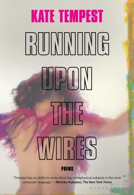Running Upon the Wires: Poems Paperback Bloomsbury Publishing