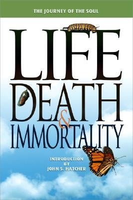 Life, Death and Immortality: The Journey of the Soul Paperback Baha'i Publishing