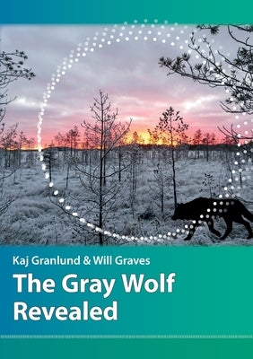 The Gray Wolf Revealed Paperback Nanomatic Oy