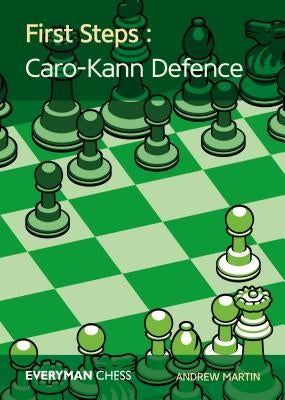 First Steps: Caro-Kann Defence Paperback Everyman Chess