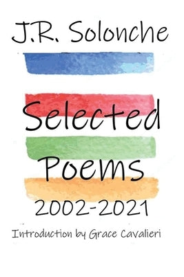 J.R. Solonche Selected Poems 2002-2021 Paperback Serving House Books