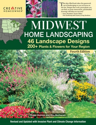 Midwest Home Landscaping Including South-Central Canada 4th Edition: 46 Landscape Designs with 200+ Plants & Flowers for Your Region Paperback Creative Homeowner