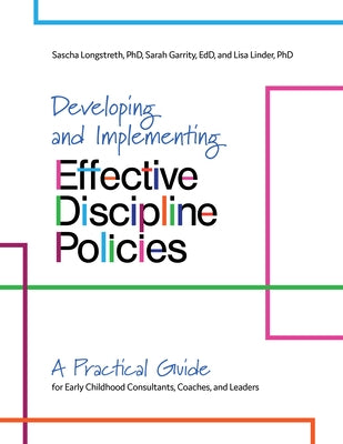 Developing and Implementing Effective Discipline Policies: A Practical Guide for Early Childhood Consultants, Coaches, and Leaders Paperback Gryphon House