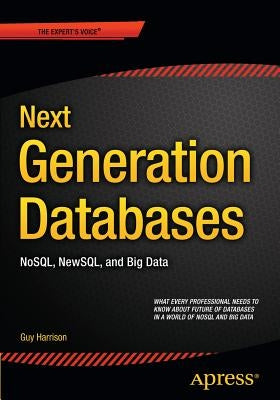 Next Generation Databases: Nosqland Big Data Paperback Apress