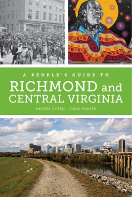 A People's Guide to Richmond and Central Virginia: Volume 6 Paperback University of California Press