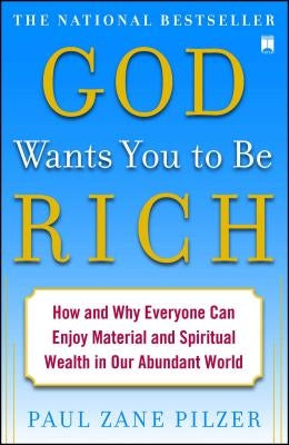 God Wants You to Be Rich: How and Why Everyone Can Enjoy Material and Spiritual Wealth in Our Abundant World Paperback Touchstone Books