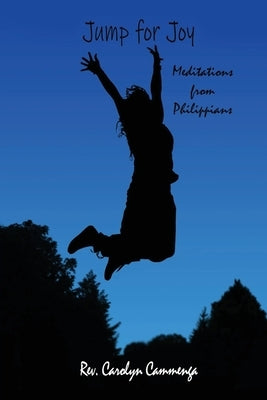 Jump for Joy: Meditations from Phillipians Paperback Xulon Press