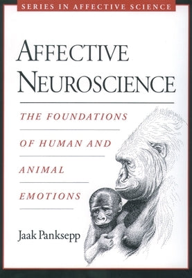 Paperback copy of "Affective Neuroscience: The Foundations of Human and Animal Emotions" by Oxford University Press, USA.