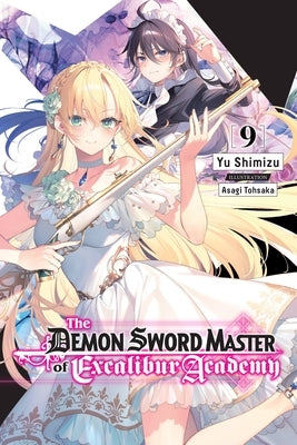 The Demon Sword Master of Excalibur Academy, Vol. 9 (Light Novel) Paperback Yen on