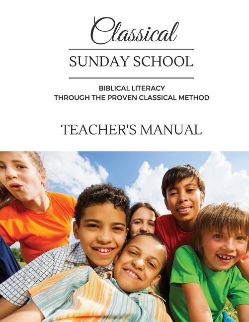 Classical Sunday School Teacher's Manual Paperback Createspace Independent Publishing Platform