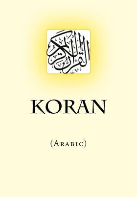 Koran: (Arabic) Paperback Createspace Independent Publishing Platform