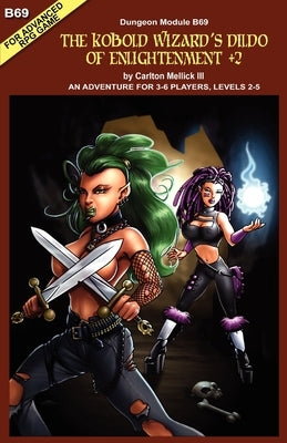 The Kobold Wizard's Dildo of Enlightenment +2: (an Adventure for 3-6 Players, Levels 2-5) Paperback Eraserhead Press