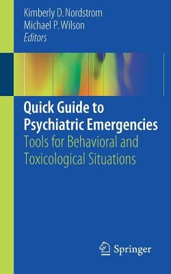 Quick Guide to Psychiatric Emergencies: Tools for Behavioral and Toxicological Situations Paperback Springer