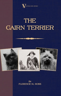 The Cairn Terrier (A Vintage Dog Books Breed Classic) Paperback Vintage Dog Books