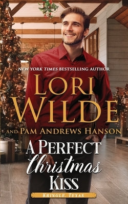 A Perfect Christmas Kiss: A Fake-Dating Holiday Romance by Hanson, Pam Andrews