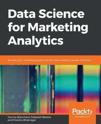 Data Science for Marketing Analytics Paperback Packt Publishing