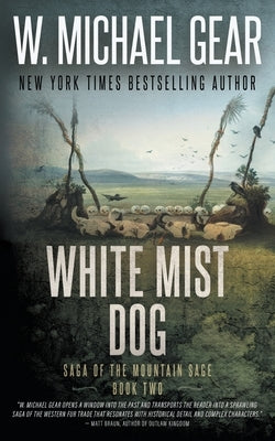 White Mist Dog: Saga of the Mountain Sage, Book Two: A Classic Historical Western Series Paperback Wolfpack Publishing LLC