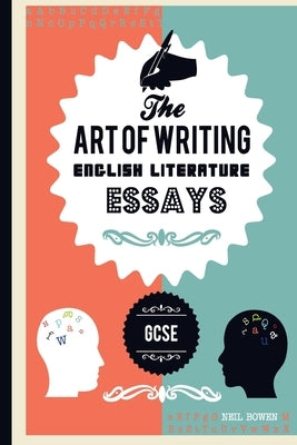 The Art of writing English Literature essays, for GCSE Paperback Peripeteia Press