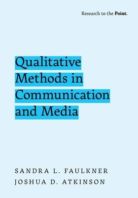 Qualitative Methods in Communication and Media Paperback Oxford University Press, USA