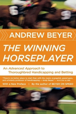 The Winning Horseplayer: An Advanced Approach to Thoroughbred Handicapping and Betting Houghton Mifflin
