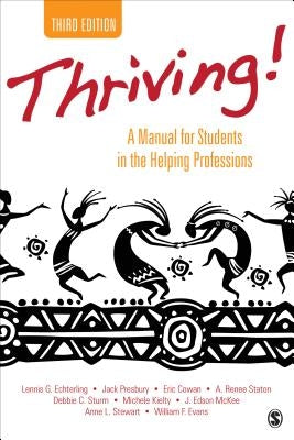 Thriving!: A Manual for Students in the Helping Professions Paperback Sage Publications, Inc