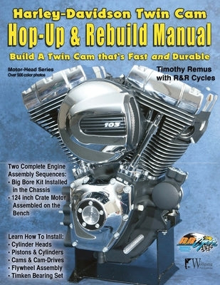 H-D Twin Cam, Hop-Up & Rebuild Manual Paperback Wolfgang Publications