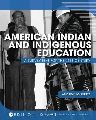 American Indian and Indigenous Education: A Survey Text for the 21st Century Paperback Cognella Academic Publishing
