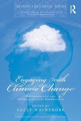 Engaging with Climate Change: Psychoanalytic and Interdisciplinary Perspectives Paperback Routledge