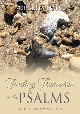 Finding Treasures in the Psalms: Daily Devotional Paperback Xulon Press